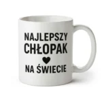 Kubek dla Chłopaka - Najlepszy chłopak na świecie