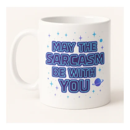 kubek z nadrukiem - may the sarcasm be with you