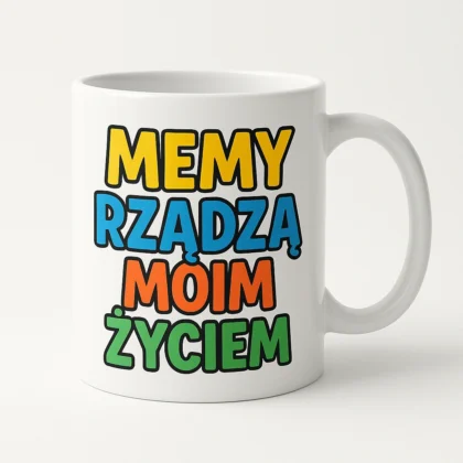 kubek z nadrukiem - memy rządzą moim życiem
