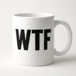 Kubek z nadrukiem - WTF