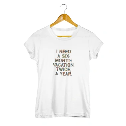 T-shirt damski z nadrukiem, Malfini - I need a six-month vacation. Twice a year. Biała (1)