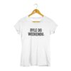 Tshirt damski z nadrukiem - byle do weekendu