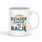 Kubek dla Dziadka - Dziadek zawsze ma rację