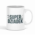 Kubek dla Dziadka z nadrukiem - Super Dziadek