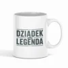 kubek dla dziadka z nadrukiem - dziadek legenda